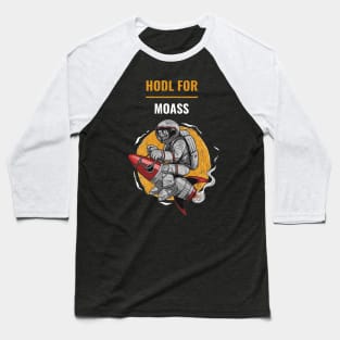 HODL For MOASS Until We Reach The Moon Baseball T-Shirt